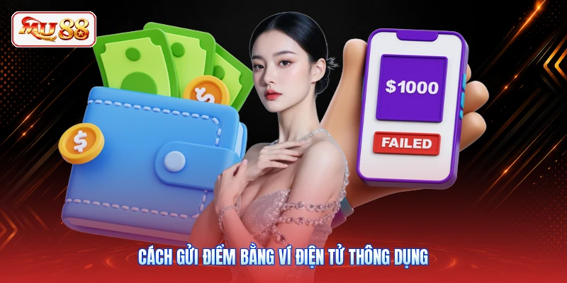 Cách gửi điểm bằng ví điện tử thông dụng