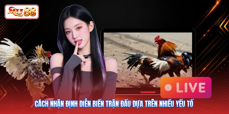 Cách nhận định diễn biến trận đấu dựa trên nhiều yếu tố