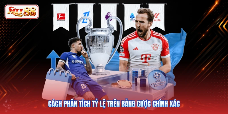 Cách phân tích tỷ lệ trên bảng cược chính xác
