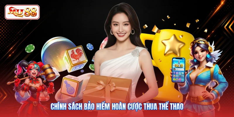 Chính sách bảo hiểm hoàn cược thua thể thao