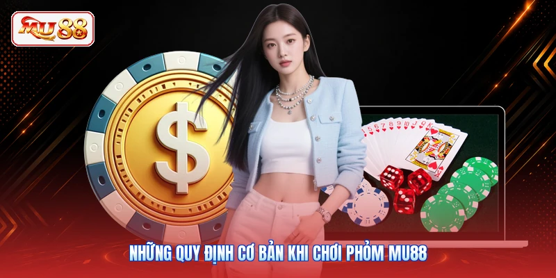 Những quy định cơ bản khi chơi Phỏm MU88