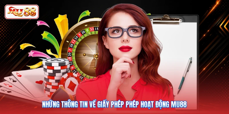 Những thông tin về giấy phép phép hoạt động MU88