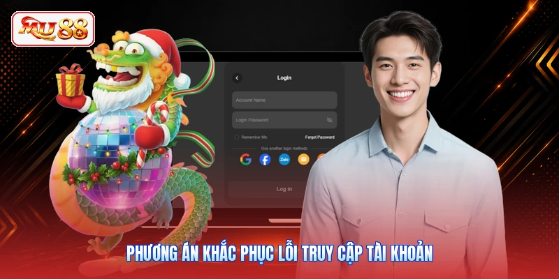 Phương án khắc phục lỗi truy cập tài khoản