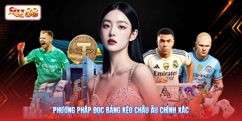 Phương pháp đọc bảng kèo châu Âu chính xác