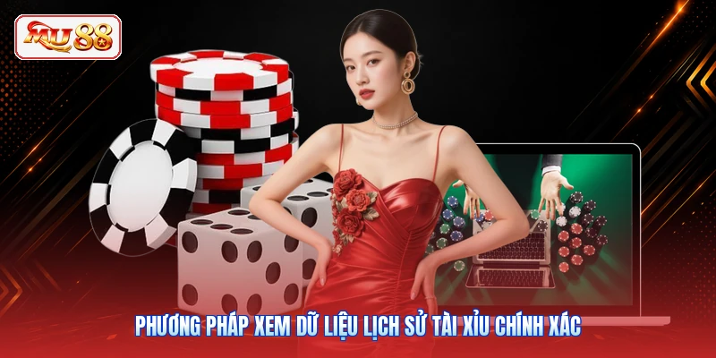 Phương pháp xem dữ liệu lịch sử Tài Xỉu chính xác