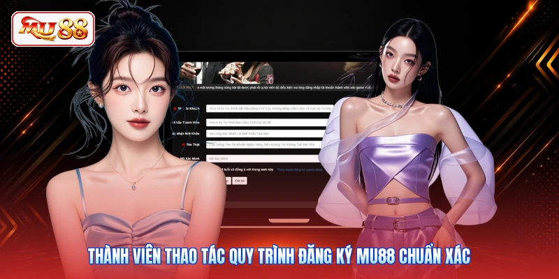 Thành viên thao tác quy trình đăng ký MU88 chuẩn xác
