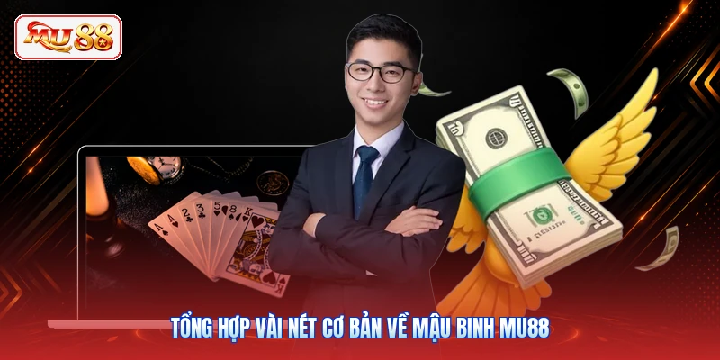 Tổng hợp vài nét cơ bản về Mậu Binh MU88